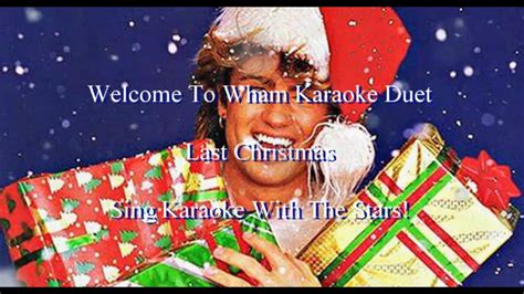 Wham Last Christmas Karaoke Duet Youtube