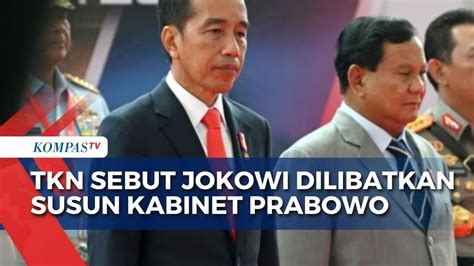 Tkn Klaim Presiden Jokowi Ikut Susun Kabinet Prabowo Gibran Dan