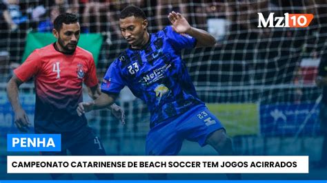 Campeonato Catarinense De Beach Soccer Tem Jogos Acirrados Em Penha