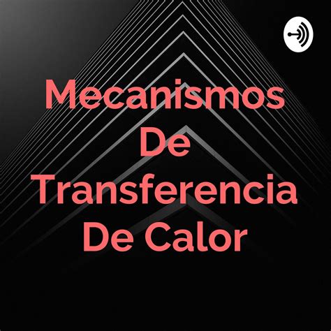 Mecanismos De Transferencia De Calor Mecanismos De Transferencia De