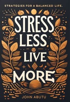 Stress Less Live More Strategies For A Balanced Life By E LEARNING WORLD