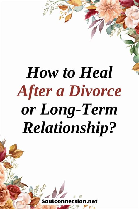 How To Heal After A Divorce Or Long Term Relationship Artofit