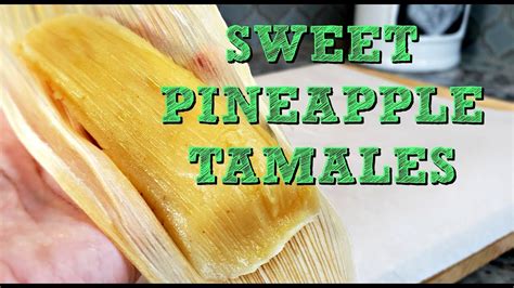 Recipe For Sweet Tamales De Elote In English | Deporecipe.co