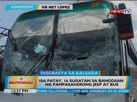 Bt Isa Patay Sugatan Sa Banggaan Ng Pampasaherong Jeep At Bus