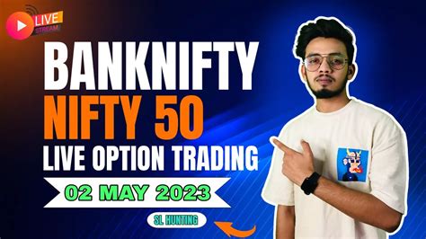 02 May Live Market Analysis For Nifty Banknifty Sl Hunting