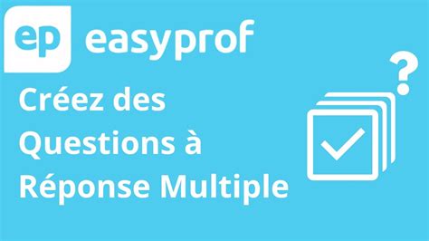 Ma Triser Les R Ponses Multiples Sur Easyprof Dynamisez Votre Contenu