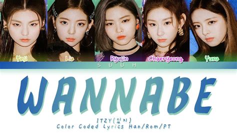 ITZY 있지 WANNABE Color Coded Lyrics Han Rom Tradução Legendado