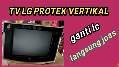 TV LG 21 SLIM PROTEK DI HIDUPKAN MATI LAGI YouTube