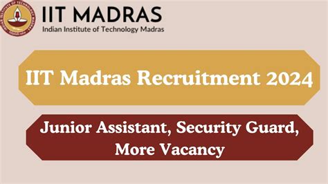 Iit Madras Recruitment Junior Assistant Security Guard More