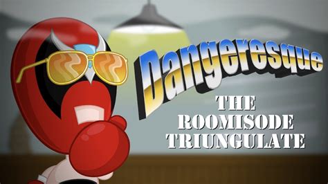 Chudah Plays Dangeresque The Roomisode Triungulate Bonus Episode