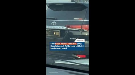 Soal Pelat Nomor Fortuner Yang Kecelakaan Di Tol Layang Mbz Ini