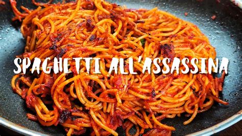 Spaghetti Allassassina Assassins Spaghetti Killer Pasta Recipe