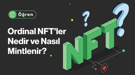 Bitcoin NFT leri Ordinal NFT ler Nedir ve Nasıl Mintlenir