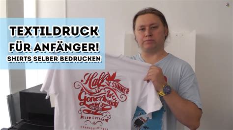 T Shirts Bedrucken Textildruck F R Anf Nger Youtube