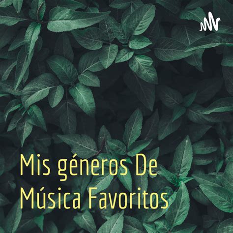 Mis géneros De Música Favoritos Podcast on Spotify