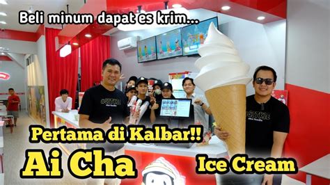 Pertama Di Kalbar Ai Cha Beli Minuman Dapat Es Scream Youtube