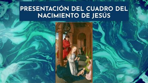 Presentación Del Cuadro Del Nacimiento De Jesús