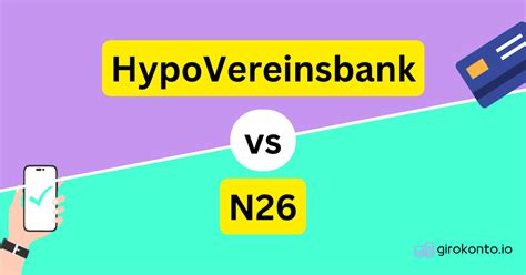 HypoVereinsbank Vs N26 Girokonten Im Vergleich 2023