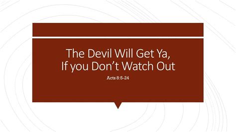 The Devil Will Get Ya If You Don T Watch Out 5 16 21 Sermon YouTube