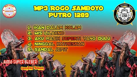 Mp Rogo Samboyo Putro Terbaru Audio Super Gleger Full Album