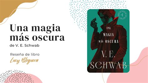 Una Magia M S Oscura Rese A Del Libro De V E Schwab Lucy Bloguera