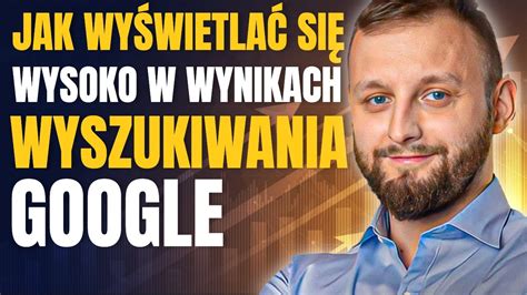 Jak Wy Wietla Si Wysoko W Wynikach Wyszukiwania Google Youtube