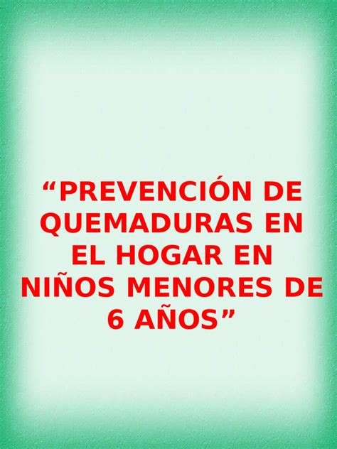 PDF Prevencion de Quemaduras en Niños Menores de 6 Años ppt