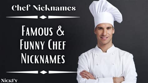 Chef Nicknames Famous Funny Chef Nicknames Nickfy