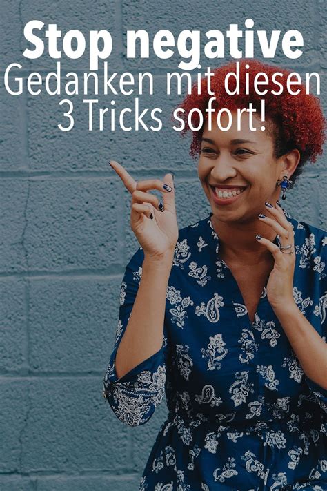 Einfache Tricks Um Negative Gedanken Sofort Zu Stoppen Erfahre