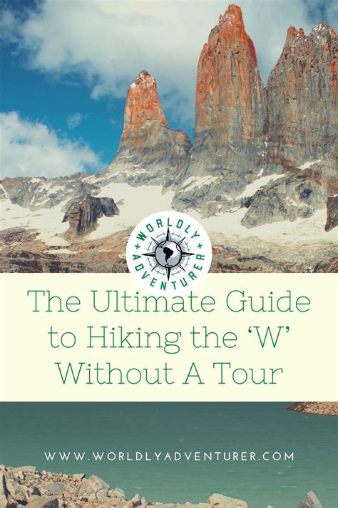 Ultimate Guide To Hiking The W Trek In Torres Del Paine National Park