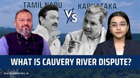 Karnataka Vs Tamil Nadu What Is Cauvery River Dispute Sujit Nair