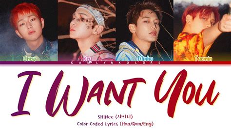 Shinee I Want You Color Coded Lyrics Han Rom Eng Youtube