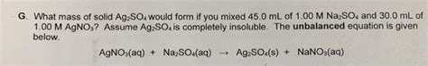 Solved G What Mass Of Solid Ag So Would Form If You Mixed Chegg