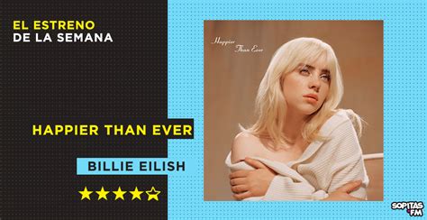 Happier Than Ever Billie Eilish Madura Y Supera La Prueba Del Segundo Disco