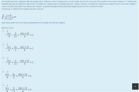 As frações parciais integrais são estudadas pelo método onde o