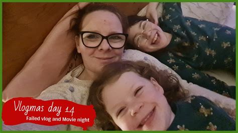 VLOGMAS DAY 14 FAILED VLOG AND MOVIE NIGHT UK MUM OF TWO YouTube