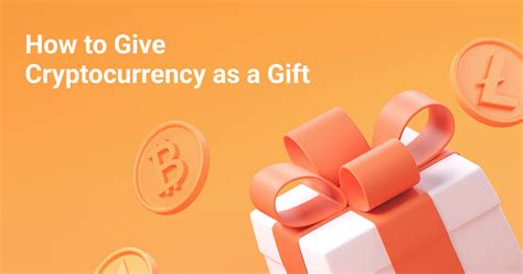 How To Give Cryptocurrency As A Gift Coinstats Blog