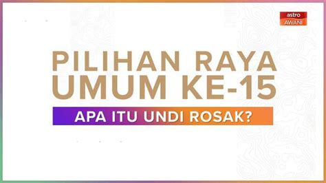 Infografik Pru Apa Itu Undi Rosak Video Dailymotion