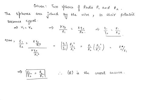 Two Spheres Of Radii R And R Respectively Are Charged And Joined By A