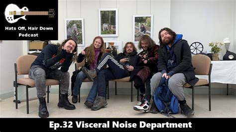 Hats Off Hair Down Podcast Ep 32 Visceral Noise Department YouTube