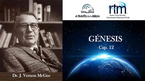 Génesis Cap 12 Dr J Vernon Mcgee Youtube