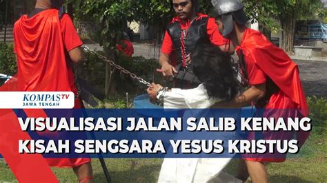 Visualisasi Jalan Salib Kenang Kisah Sengsara Yesus Kristus Youtube