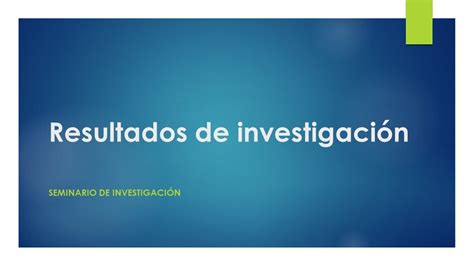 Como Presentar Los Resultados De La Investigaci N Youtube