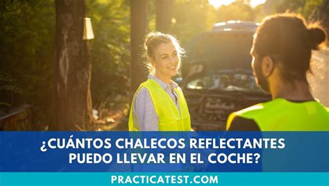 Cu Ntos Chalecos Reflectantes Puedo Llevar En El Coche