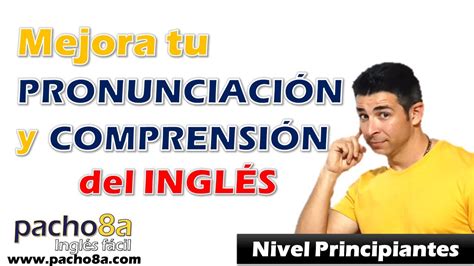 Mejora Tu Pronunciación Y Comprensión Del Inglés Con Estas 3 Clases