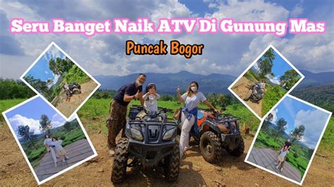 Gunung Mas Puncak Bogor Tea Bridge Seru Banget Naik Atv Youtube