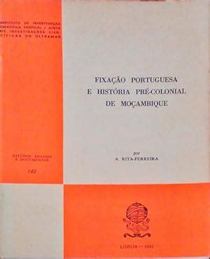 FIXAÇÃO PORTUGUESA E HISTÓRIA PRÉ COLONIAL DE MOÇAMBIQUE by RITA