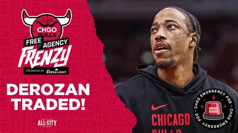 Chgo Bulls Podcast Emergency Pod Demar Derozan Traded To The