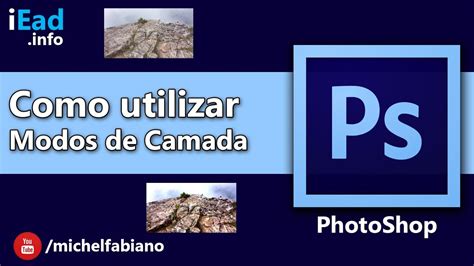 Modos Mesclagem De Camadas Blending Modes PhotoShop Dica Minuto