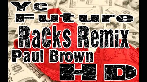 Brand New Yc Racks Remix Music Video Featuring Paul Brown And Hd